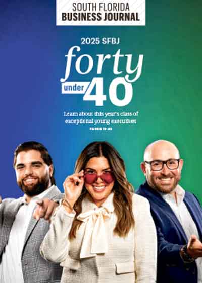 40 Under 40 - South Florida Business Journal - July 25, 2025